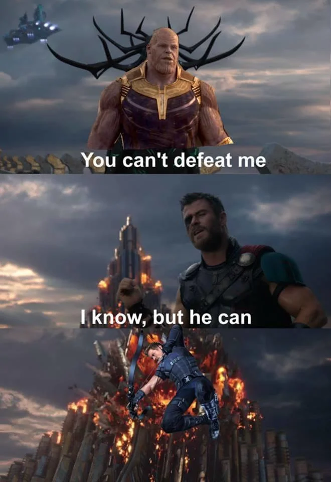 You Can't Defeat Me — Three-panel Hela meme with Thanos pasted onto Hela, Thor, and Hawkeye in the burning final panel