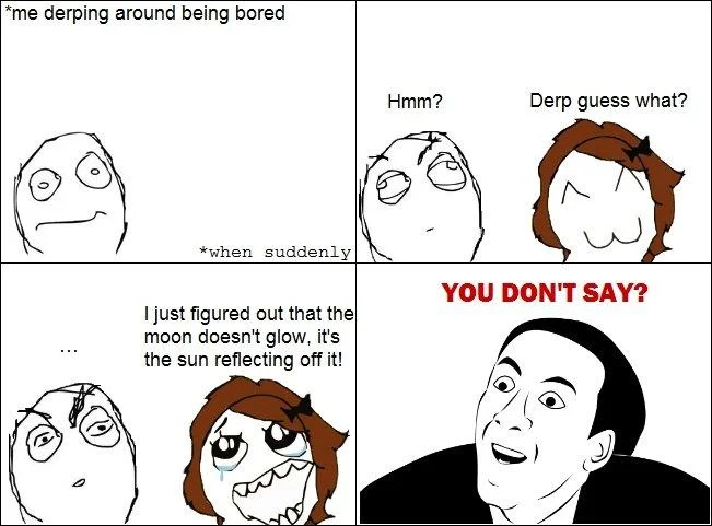 You Dont Say  3 — Four-panel rage comic about moon light with Nicolas Cage meme as sarcastic punchline.