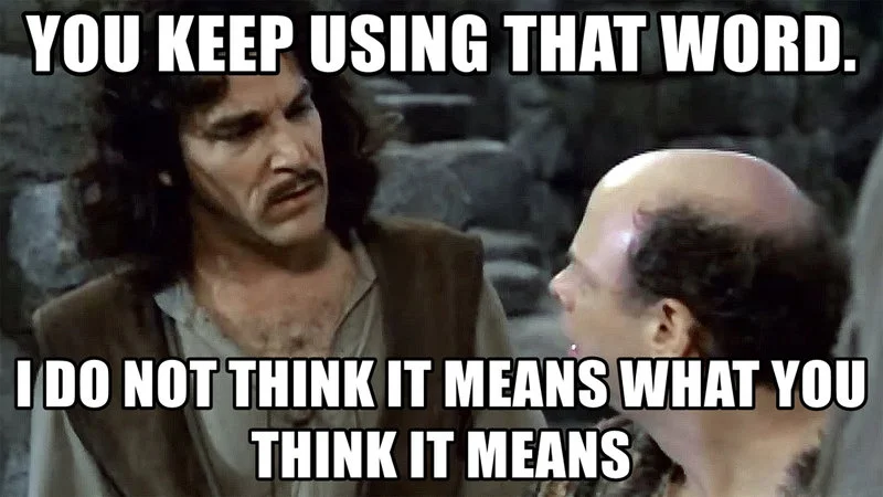 [Image: you-keep-using-that-word-scene.webp]