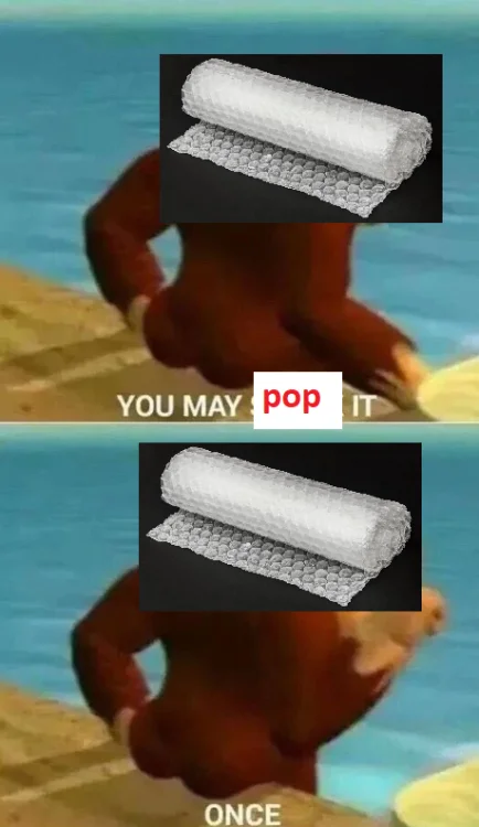 You May Spank It, Once — Donkey Kong 'You may pop it once' bubble wrap meme two-panel edit