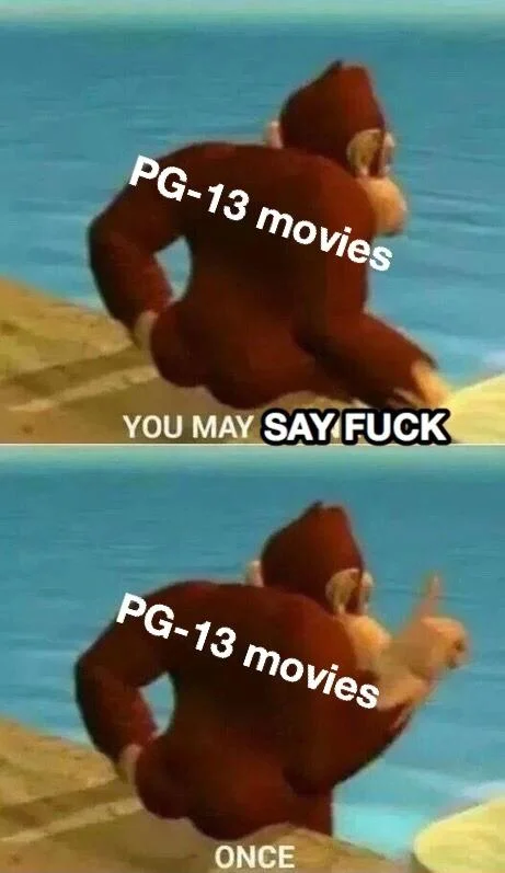 You May Spank It, Once — Donkey Kong meme 'PG-13 movies you may say fuck once' two-panel edit
