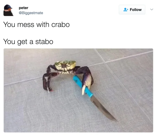 Light-mode screenshot of the @Biggestmate 'You mess with crabo, You get a stabo' tweet with a crab holding a knife.