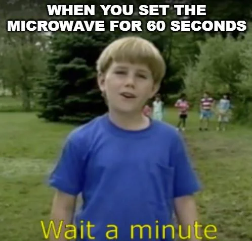 You On Kazoo — Kazoo Kid 'Wait a minute' meme about setting the microwave for 60 seconds