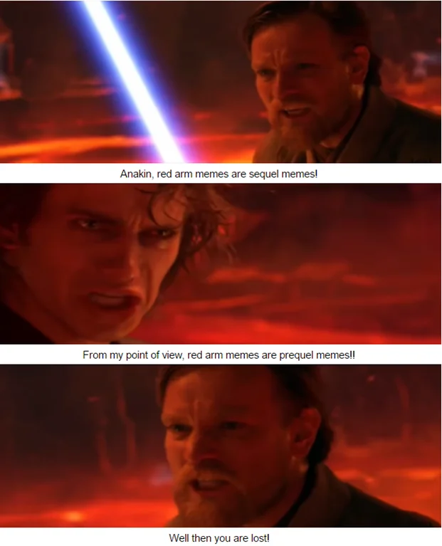 You Probably Don't Recognize Me Because of the Red Arm — Obi-Wan vs Anakin Mustafar meme debating whether red arm memes belong to the sequel or prequel trilogy.