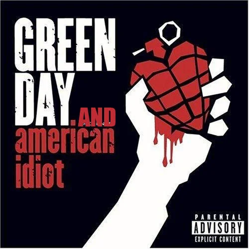 You, Sir, are and Idiot — Green Day 'American Idiot' album cover showing a hand grasping a red heart-shaped grenade.
