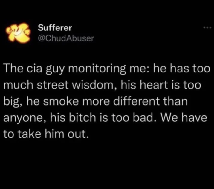 You Smoke Too Tough. Your Swag Too Different. Your Bitch Is Too Bad. They'll Kil... — Dark-mode tweet from Sufferer @ChudAbuser about a CIA agent deciding to