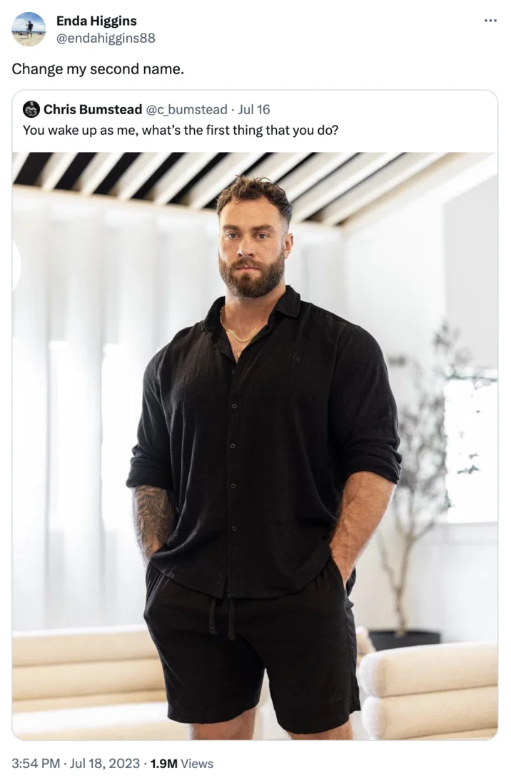 You Wake Up as X. What's the First Thing You Do? — Quote tweet replying 'Change my second name' to Chris Bumstead's wake up tweet