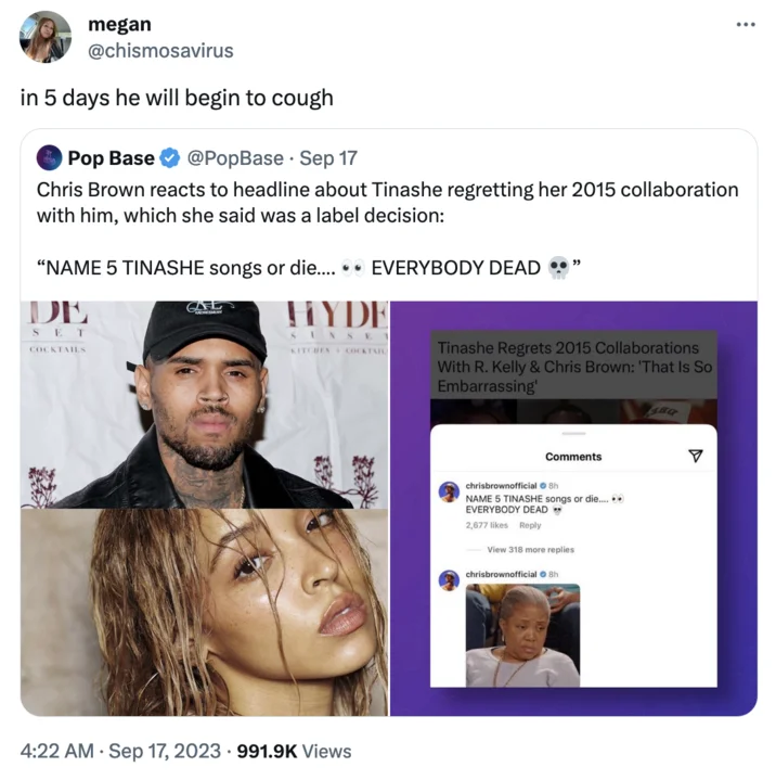 You Will Begin To Cough In 7 Days — @chismosavirus in 5 days he will begin to cough megan Pop Base @PopBase Sep 17 Chris Brown reacts to headline about Tinashe