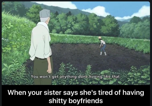 You Wont Get Anything Done Hoeing Like That — A reaction meme from Wolf Children featuring a disapproving character watching someone hoe a field with a caption