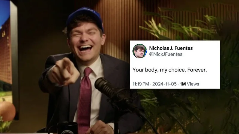 Your Body My Choice — A composite image of Nick Fuentes grinning at a podcast microphone with his viral tweet overlay.