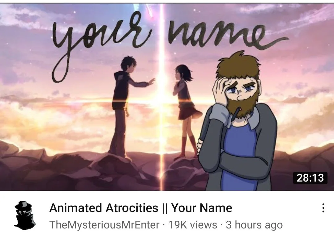 YouTube thumbnail for Animated Atrocities episode on Your Name by TheMysteriousMrEnter.
