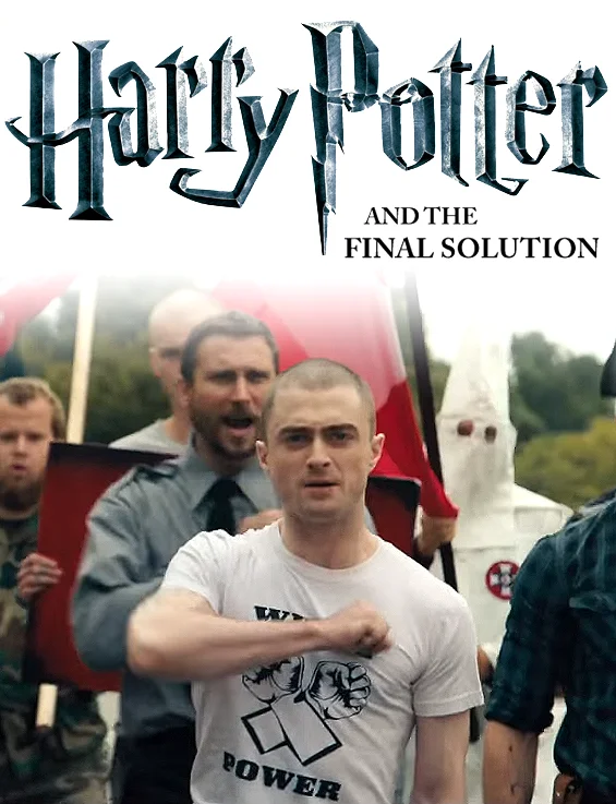 You're a Wizard, Harry! — Mock Harry Potter poster titled and the Final Solution using Daniel Radcliffe Imperium still