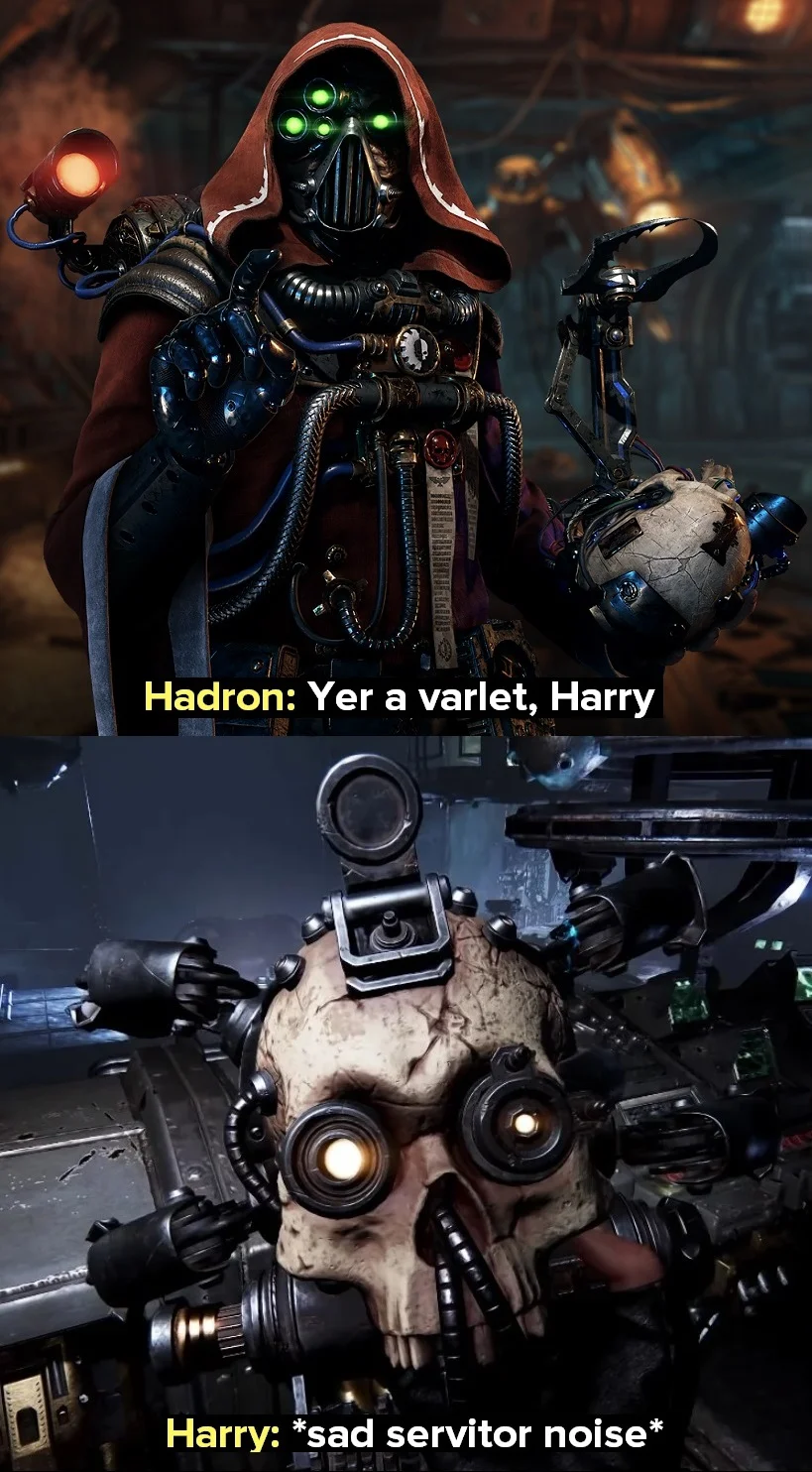 You're a Wizard, Harry! — Warhammer 40K tech priest and servitor captioned Yer a varlet Harry