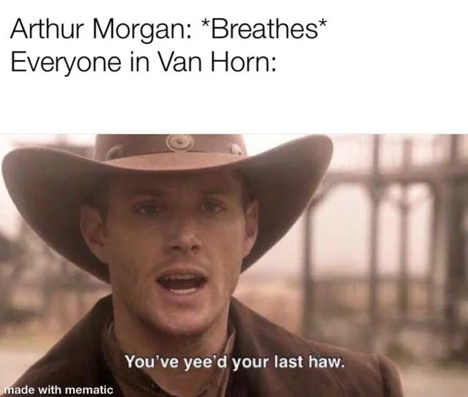 You've Yeed Your Last Haw — Dean Winchester cowboy meme captioned 'MRW when someone scrolls past without saying howdy'.